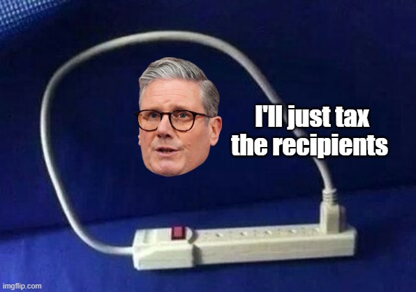 I'll just tax the recipients | made w/ Imgflip meme maker