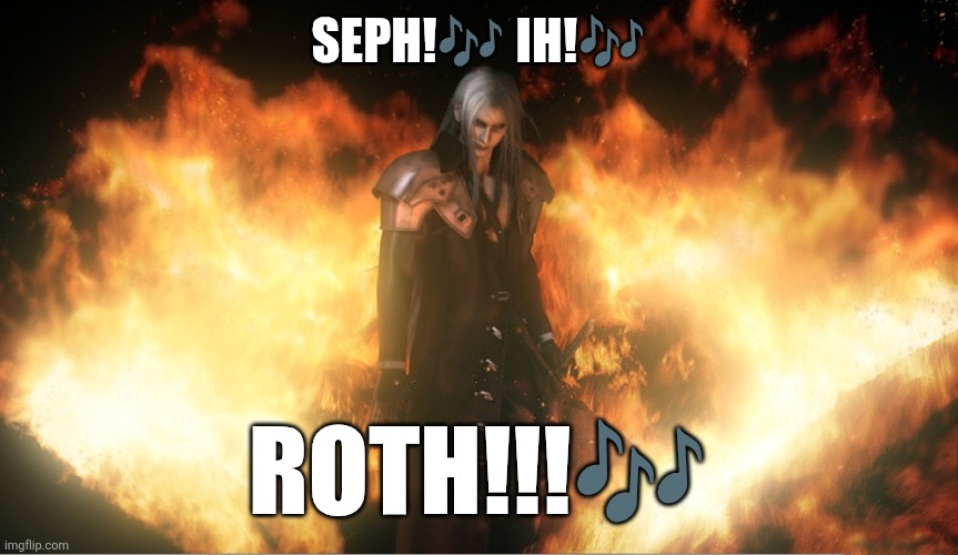 Sephiroth in Fire | Seph!? ih!? Roth!!!? | image tagged in sephiroth in fire | made w/ Imgflip meme maker