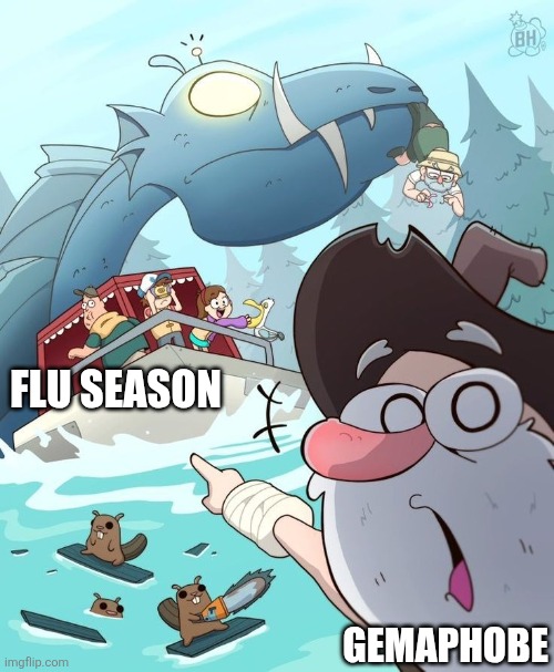 Flu season | Flu season; Gemaphobe | image tagged in another gravity falls template,jpfan102504 | made w/ Imgflip meme maker
