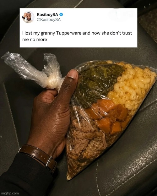 Never forget to return your grandma's Tupperware | made w/ Imgflip meme maker