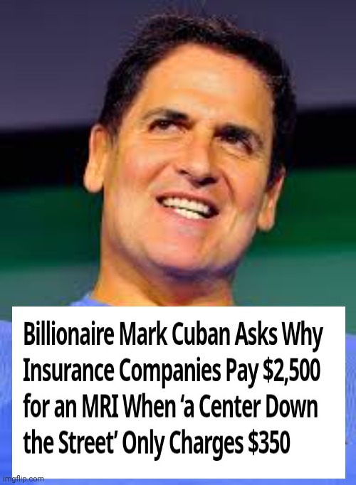 Thanks , Obamacare | image tagged in mark cuban,politicians suck,obamacare,insurance companies,shut up and give us money | made w/ Imgflip meme maker