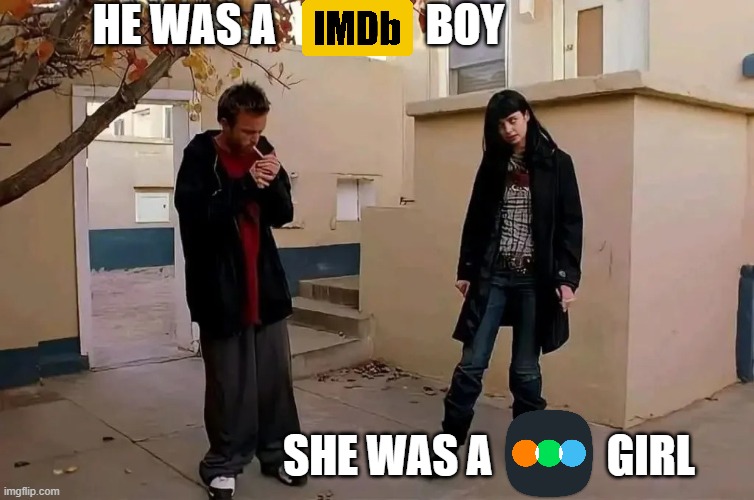 IMDB letterboxd | he was a                 boy; she was a             girl | image tagged in he was a boy she was a girl | made w/ Imgflip meme maker