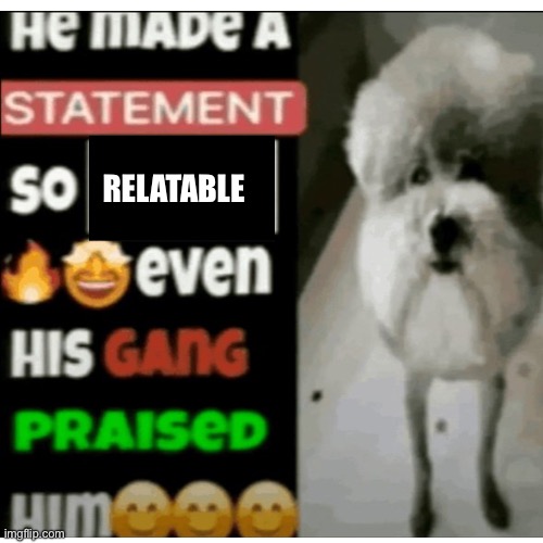 Relatable | made w/ Imgflip meme maker