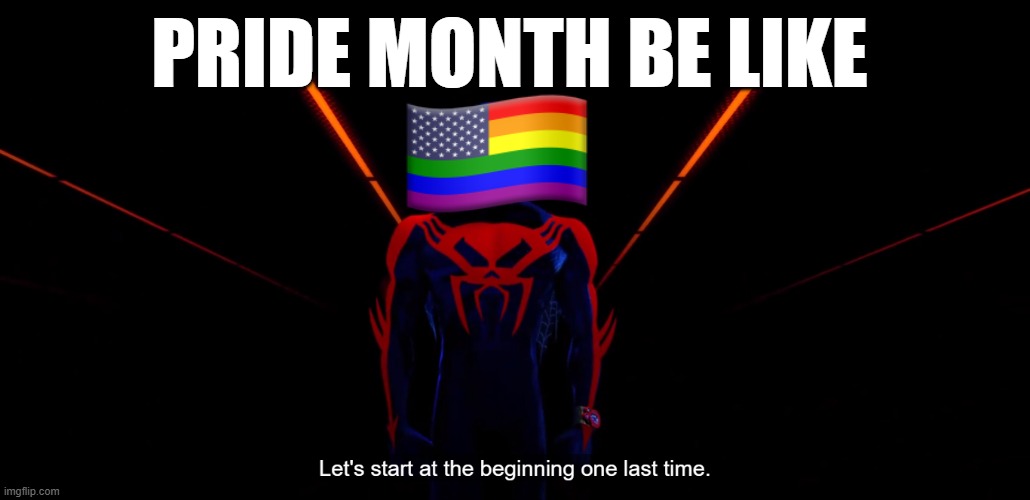 pride month be like | pride month be like | image tagged in miguel o'hara run it back,gay pride,funny memes,pride month,one last time,pride | made w/ Imgflip meme maker