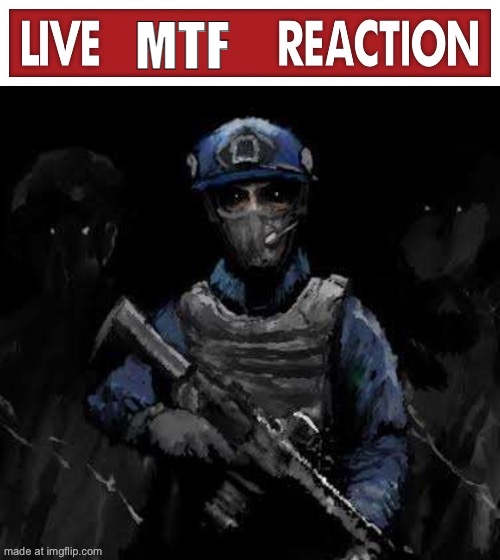 live MTF reaction | image tagged in live mtf reaction | made w/ Imgflip meme maker