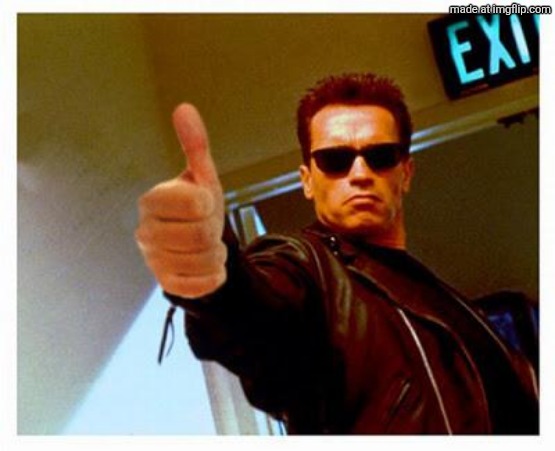terminator thumbs up | image tagged in terminator thumbs up | made w/ Imgflip meme maker