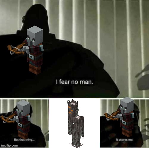 I fear no man | image tagged in i fear no man | made w/ Imgflip meme maker
