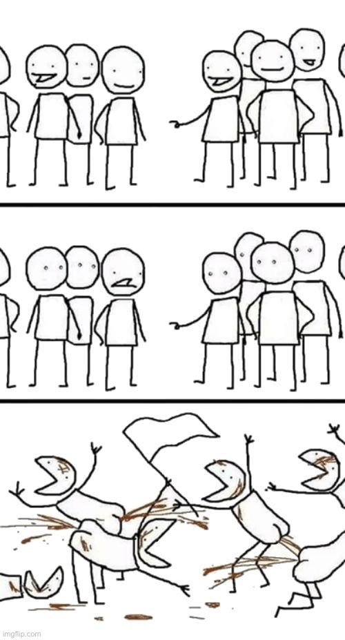 No context neededd | image tagged in oh no here comes the plebs | made w/ Imgflip meme maker
