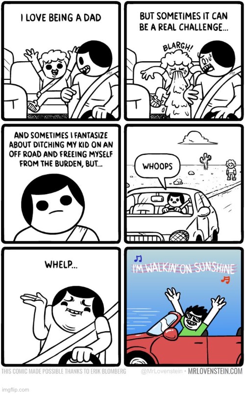 Bad dad! | image tagged in comics,mr lovenstein,dad,fantasize,abandoned,walking on sunshine | made w/ Imgflip meme maker