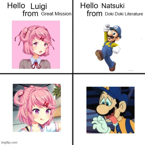 Hungry/Licking Lips | Natsuki; Luigi; Great Mission; Doki Doki Literature | image tagged in hello person from | made w/ Imgflip meme maker