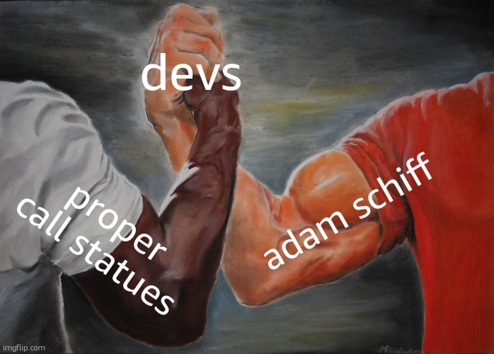 Epic Handshake | devs; adam schiff; proper call statues | image tagged in memes,epic handshake | made w/ Imgflip meme maker