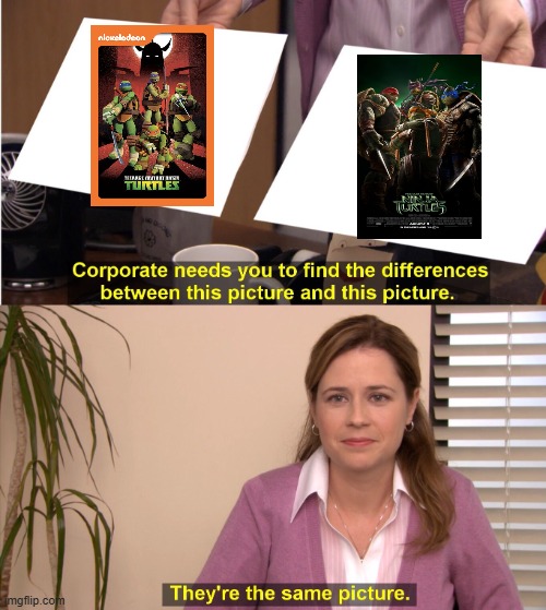 Do you like Teenage Mutant Ninja Turtles 2012 or Teenage Mutant Ninja Turtles 2014? | image tagged in memes,they're the same picture,funny,tmnt,teenage mutant ninja turtles | made w/ Imgflip meme maker