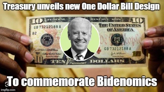 image tagged in bidenomics dollar | made w/ Imgflip meme maker