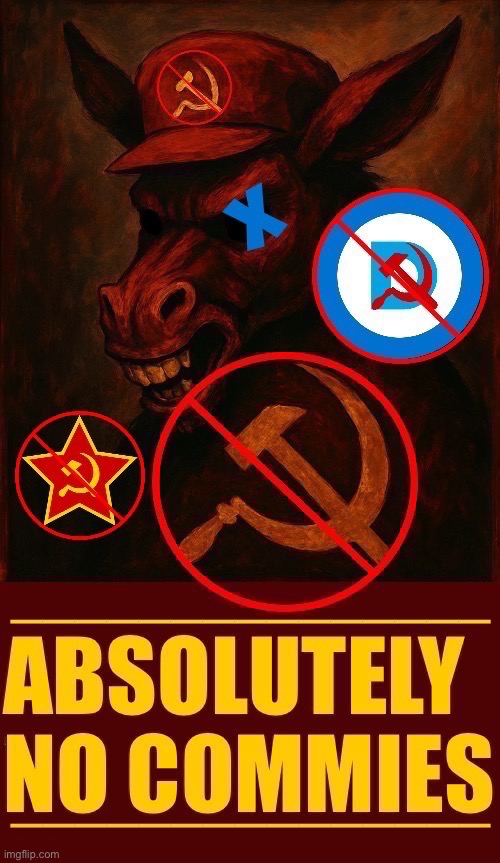 Their alliance with Islam is the greatest threat this country faces | image tagged in anti communists,donkey,democrats,no commies,hammer and sickle,scourge | made w/ Imgflip meme maker