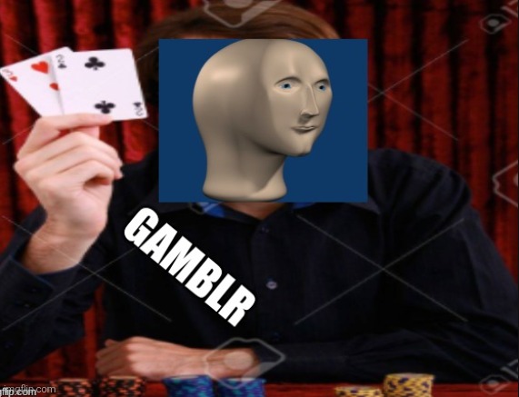 image tagged in meme man gambler | made w/ Imgflip meme maker