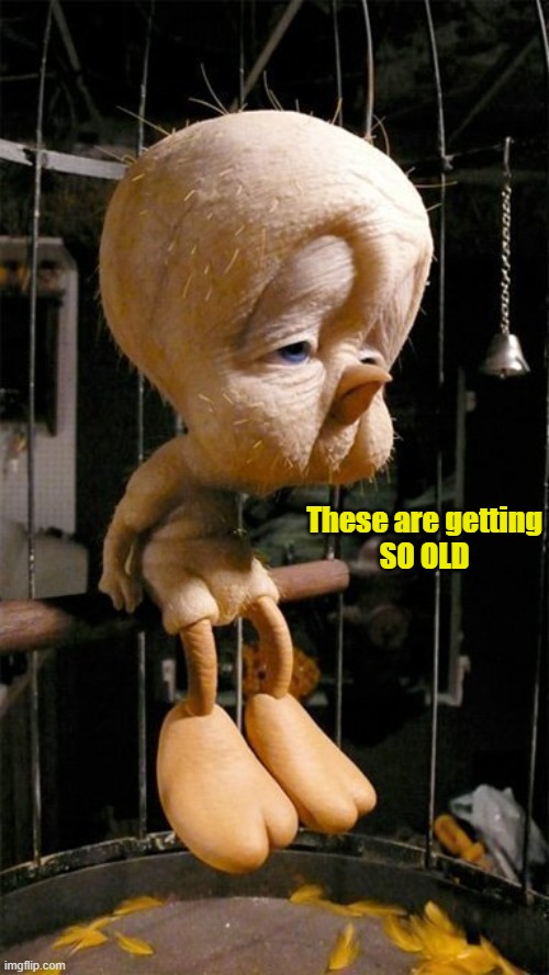 These are getting
SO OLD | made w/ Imgflip meme maker