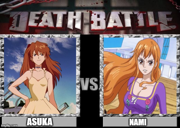 asuka vs nami | asuka; nami | image tagged in death battle,anime,crossover memes,neon genesis evangelion,one piece,redheads | made w/ Imgflip meme maker