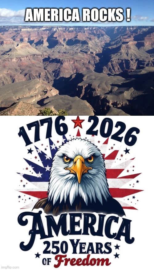 America rocks ! | image tagged in grand canyon | made w/ Imgflip meme maker