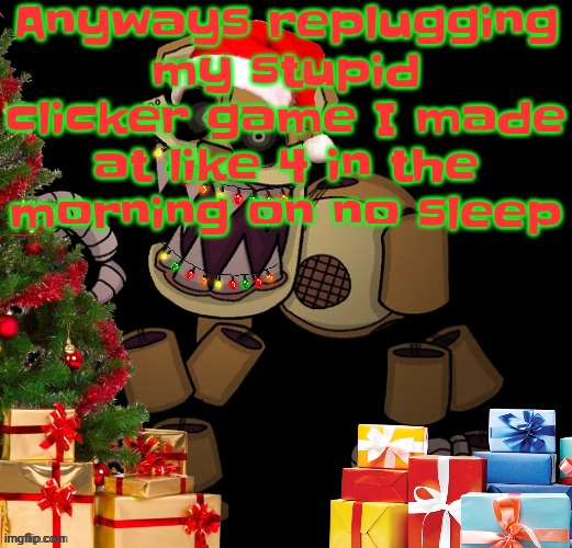 https://www.desmos.com/calculator/t5zxzukkdc | Anyways replugging my stupid clicker game I made at like 4 in the morning on no sleep | image tagged in goldenfriedrich jolly temp | made w/ Imgflip meme maker