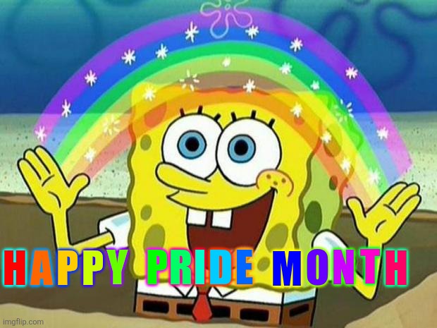 this took me more than 20 minutes to make | T; D; N; R; I; E; Y; P; H; O; P; P; M; H; A | image tagged in spongebob rainbow,pride month,gay pride | made w/ Imgflip meme maker