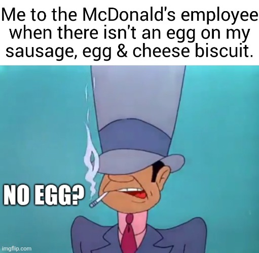 Wait | image tagged in memes,mcdonalds,breakfast,eggs,looney tunes | made w/ Imgflip meme maker
