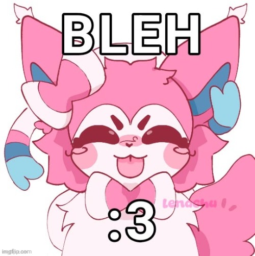 Bleh :3 | image tagged in made by menachau | made w/ Imgflip meme maker