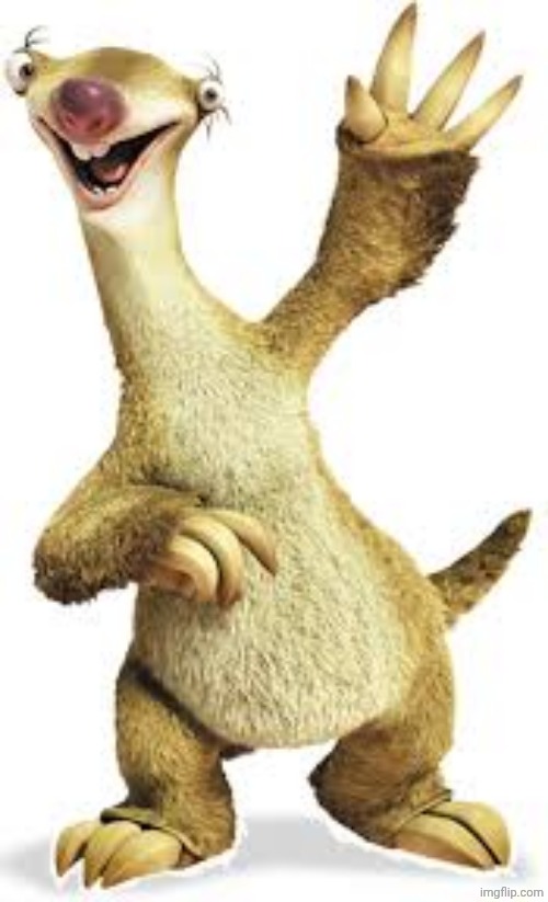 Sid the Sloth | image tagged in sid the sloth | made w/ Imgflip meme maker