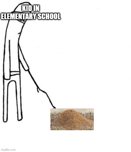 kids be like: | kid in elementary school | image tagged in cmon do something,school | made w/ Imgflip meme maker