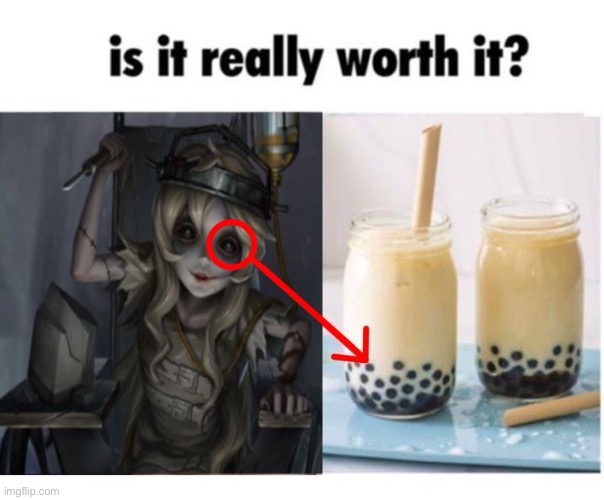 image tagged in is it really worth it,identity v | made w/ Imgflip meme maker