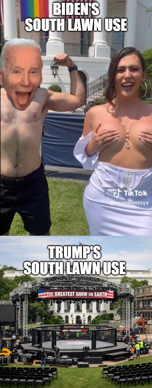 Tell me why Trump is out of line... | Biden's South Lawn use; Trump's South Lawn Use | image tagged in trans gay homo white house lawn,ufc freedom 250 | made w/ Imgflip meme maker