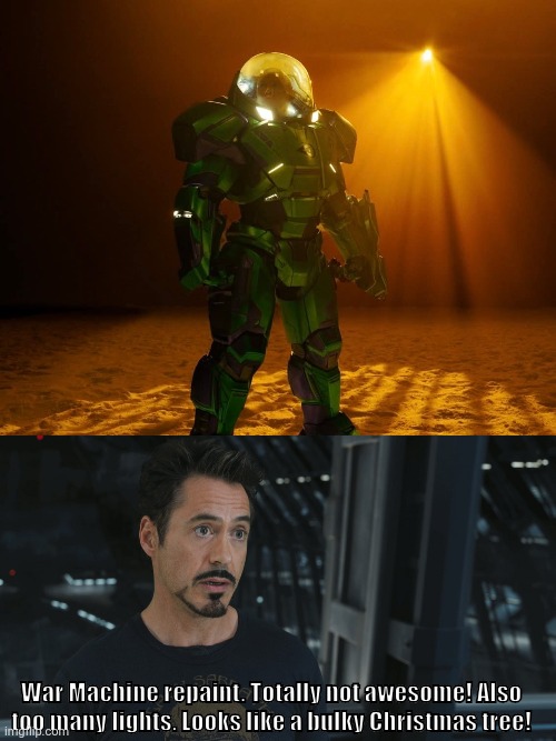 Tony has a few things to say about Lex's armor | War Machine repaint. Totally not awesome! Also too many lights. Looks like a bulky Christmas tree! | image tagged in tony stark,lex luthor | made w/ Imgflip meme maker