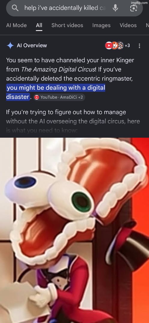 This has to be one of the greatest things I’ve ever looked up | image tagged in the amazing digital circus,google,help i accidentally | made w/ Imgflip meme maker