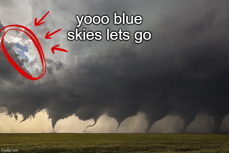yooo blue skies lets go | made w/ Imgflip meme maker