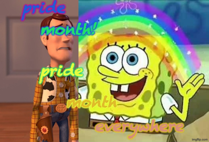X, X Everywhere Meme | pride month! pride month everywhere | image tagged in memes,x x everywhere | made w/ Imgflip meme maker