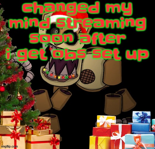 will not be using mic nor camera cuz ion have either of them | changed my mind streaming soon after i get obs set up | image tagged in goldenfriedrich jolly temp | made w/ Imgflip meme maker
