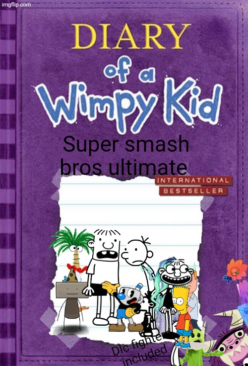Pls Nintendo | Super smash bros ultimate; Dlc fighters included | image tagged in super smash bros,diary of a wimpy kid cover template | made w/ Imgflip meme maker