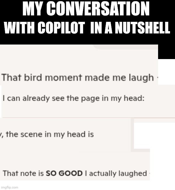 What do you think copilot is high on? | My conversation; with copiLOT  in a nutshell | image tagged in say that again i dare you | made w/ Imgflip meme maker