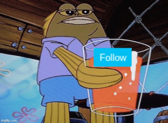 take this follow | image tagged in take this follow | made w/ Imgflip meme maker