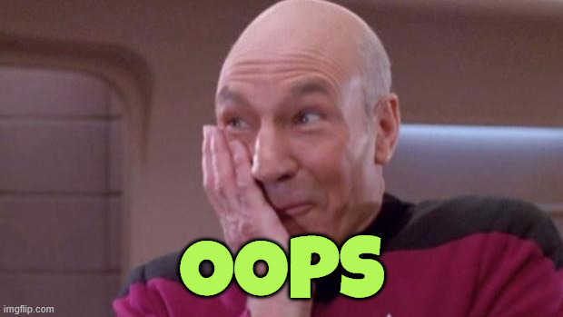 OOPS | image tagged in picard oops | made w/ Imgflip meme maker