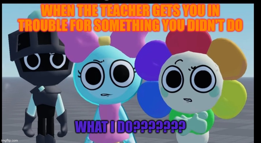 Screenshot_20251227_230453_Photos.jpg | When the teacher gets you in trouble for something you didn't do; What i do??????? | image tagged in screenshot_20251227_230453_photos jpg | made w/ Imgflip meme maker