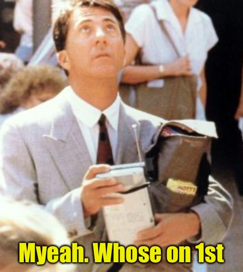 Myeah. Whose on 1st | made w/ Imgflip meme maker