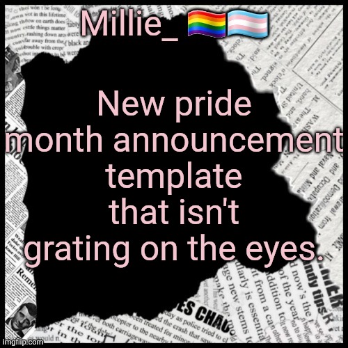 Millie's pride month announcement template | New pride month announcement template that isn't grating on the eyes. | image tagged in millie's pride month announcement template | made w/ Imgflip meme maker