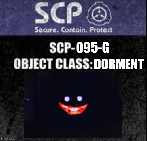 SCP-095-G Label (G-95) | 095-G; DORMENT | image tagged in scp label no warning label | made w/ Imgflip meme maker