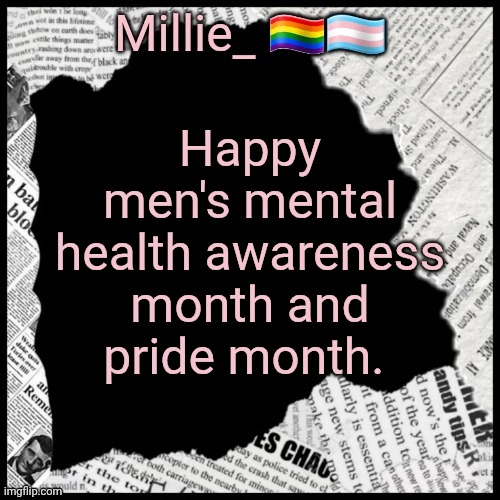Millie's pride month announcement template | Happy men's mental health awareness month and pride month. | image tagged in millie's pride month announcement template | made w/ Imgflip meme maker