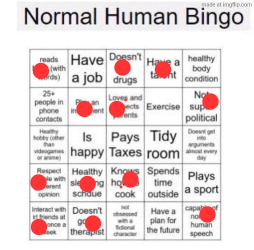Eh. Normal is overrated | image tagged in normal human bingo | made w/ Imgflip meme maker