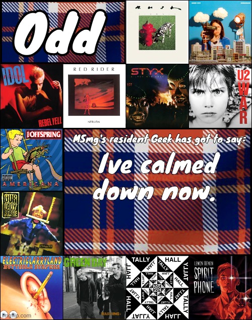 Odd's album announcement template | Ive calmed down now. | image tagged in odd's album announcement template | made w/ Imgflip meme maker