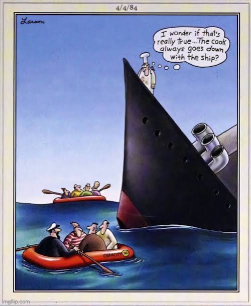 He’s been duped! | image tagged in the far side,comics,ship,sinking,chef,down with the ship | made w/ Imgflip meme maker