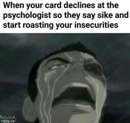 Sad | image tagged in therapy,credit card | made w/ Imgflip meme maker