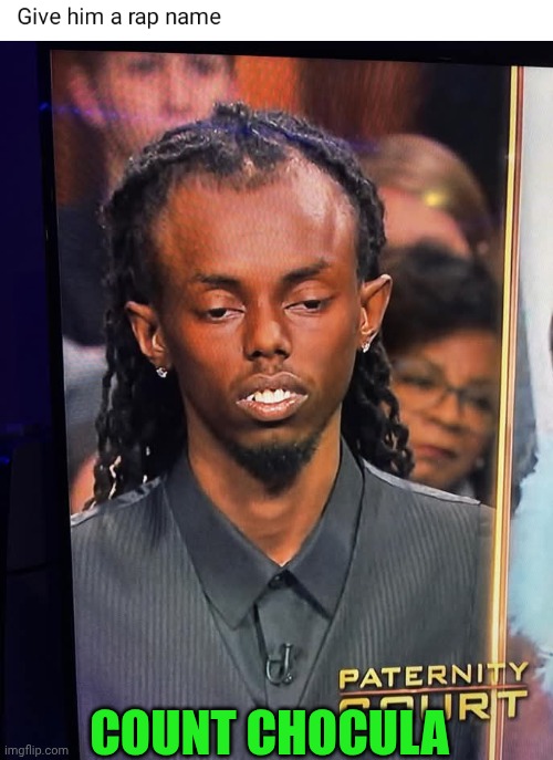 Funny | Count chocula | image tagged in funny,count dracula,chocolate,rapper,name,court | made w/ Imgflip meme maker