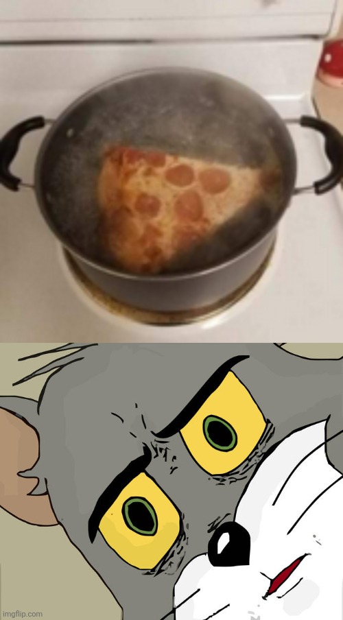 image tagged in boiling pizza,memes,unsettled tom | made w/ Imgflip meme maker